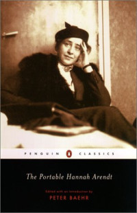 Hannah Arendt, Peter Baehr — The Portable Hannah Arendt
