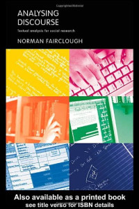 Norman Fairclough — Analysing Discourse: Textual Analysis for Social Research