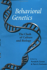Ronald A. Carson, Mark A. Rothstein, Floyd E. Bloom — Behavioral Genetics: The Clash of Culture and Biology