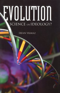Irfan Yilmaz — Evolution - Science Or Ideology?