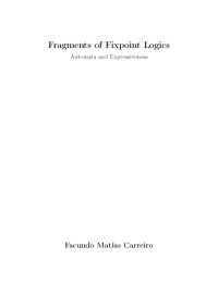 Facundo Matias Carreiro — Fragments of Fixpoint Logics. Automata and Expressiveness [PhD Thesis]