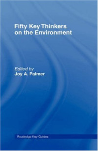 Joy Palmer, David Cooper, Peter Blaze Corcoran — Fifty Key Thinkers on the Environment