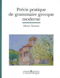 Tonnet Henri. — Précis pratique de grammaire grecque moderne