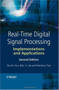 Sen M. Kuo, Bob H. Lee, Wenshun Tian — Real-Time Digital Signal Processing: Implementation and Application