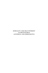 Nill, Michael — Morality and Self Interest in Protagoras Antiphon and Democritus