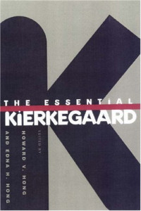Soren Kierkegaard, Howard V. Hong, Edna. H. Hong — The Essential Kierkegaard