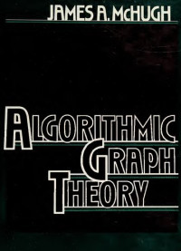 James A. McHugh — Algorithmic Graph Theory