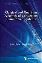 Heinz J Rothe; Klaus D Rothe — Classical and quantum dynamics of constrained Hamiltonian systems