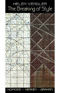 Helen Vendler — The Breaking of Style: Hopkins, Heaney, Graham