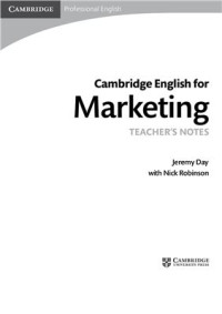 Day Jeremy, Robinson Nick. — Cambridge English for Marketing - Teacher's Notes