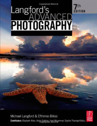 Efthimia Bilissi, Michael Langford — Langford's Advanced Photography - The Guide for Aspiring Photographers, Seventh Edition