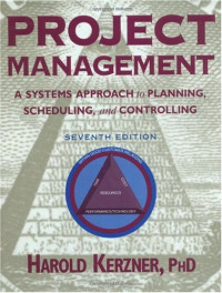 Harold; Ph.D. Kerzner — Project Management: A Systems Approach to Planning, Scheduling, and Controlling