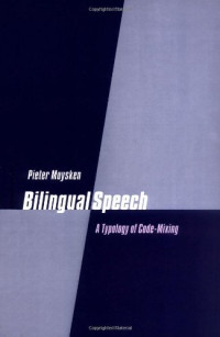 Pieter Muysken — Bilingual Speech: A Typology of Code-Mixing