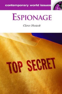 Glenn Peter Hastedt — Espionage: A Reference Handbook