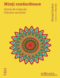 Howard Gardner, Emma Laskin — Minti conducatoare. Istorii de viata ale liderilor mondiali
