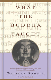 Walpola Rahula — What the Buddha Taught