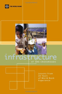 World Bank — Infrastructure at the Crossroads - Lessons from 20 Years of World Bank Experience