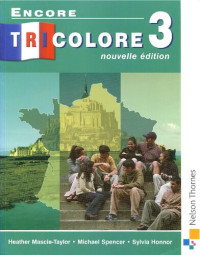 Heather Mascie-Taylor, Michael Spencer, Sylvia Honnor — Encore Tricolore 3 - Nouvelle Édition