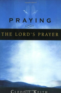 Cleddie Keith — Praying the Lord's Prayer