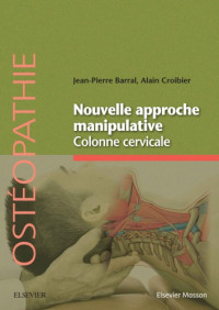 Jean Pierre Barral — Nouvelle approche manipulative-- Colonne cervicale