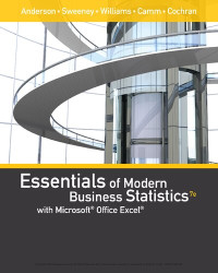 David Anderson; Thomas Williams; Jeffrey D. Camm; James J. Cochran; Dennis Sweeney — Essentials of Modern Business Statistics with Microsoft Excel