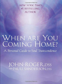 DSS John-Roger, Pauli Sanderson DSS — When Are You Coming Home?: A Personal Guide to Soul Transcendence