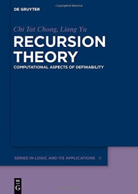 Chi Tat Chong, Liang Yu — Recursion Theory: Computational Aspects of Definability
