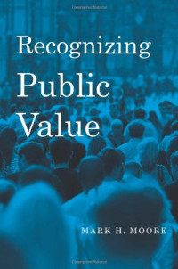 Mark H. Moore — Recognizing Public Value