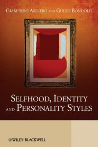 Giampiero Arciero, Guido Bondolfi — Selfhood, Identity and Personality Styles