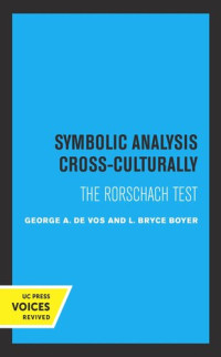George A. De Vos; L. Bryce Boyer — Symbolic Analysis Cross-Culturally: The Rorschach Test