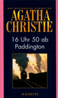 Agatha Christie — 16 Uhr 50 ab Paddington (Hachette Collections - Band 6)
