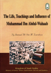 Jamaal Al-Din M. Zarabozo — The Life, Teachings and Influence of Muhammad Ibn Abdul-Wahhaab