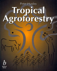 Peter Huxley — Tropical Agroforestry (Tropical Agriculture)