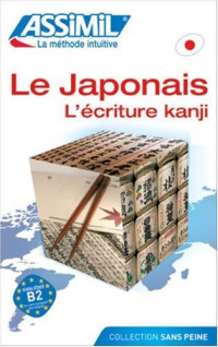 Catherine Garnier, Mori Toshiko — Le Japonais Sans Peine - Tome 3 - Ecriture Kanji