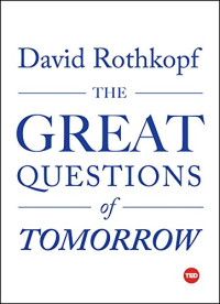 David Rothkopf — The Great Questions of Tomorrow