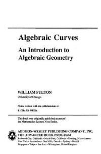William Fulton — Algebraic Curves. An Introduction to Algebraic Geometry