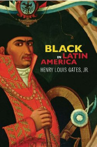 Henry Louis Gates Jr. — Black in Latin America