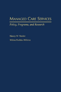 Nancy W. Veeder, Wilma Peebles-Wilkins — Managed Care Services - Policy, Programs, and Research