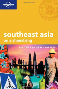 China Williams, Dan Eldridge, Josh Krist, Iain Stewart, Adam Skolnick, Richard Waters, Nick Ray — Southeast Asia - On a shoestring