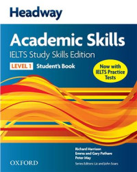 Richard Harrison, Emma and Gary Pathare, and Peter May — Headway Academic Skills 1. IELTS Study Skills Edition. Student's Book