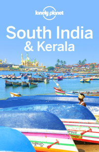 Lonely Planet, Isabella Noble, Paul Harding, Kevin Raub, Sarina Singh, Iain Stewart — Lonely Planet South India & Kerala