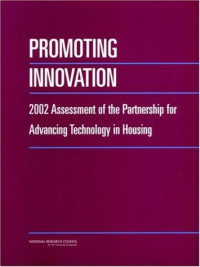 Committee for Review and Assessment of the Partnership for Advancing Technology in Housing, National Research Council — Promoting Innovation: 2002 Assessment of the Partnership for Advancing Technology in Housing