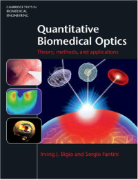 Irving J. Bigio, Sergio Fantini — Quantitative Biomedical Optics: Theory, Methods, and Applications