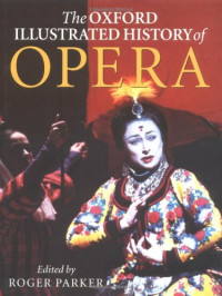 Roger Parker — The Oxford Illustrated History of Opera (1994) [OXFORD ILLUSTRATED HISTORIES]