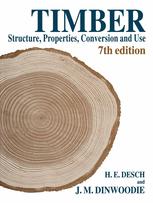 H. E. Desch, J. M. Dinwoodie (auth.) — Timber Structure, Properties, Conversion and Use