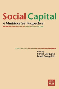 Ismail Serageldin, Partha Dasgupta — Social Capital - A Multifaceted Perspective