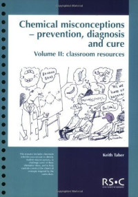 Keith Taber — Chemical Misconceptions: Prevention, Diagnosis and Cure. Vol. 2: Classroom Resources