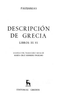 Pausanias  — DESCRIPCIÓN DE GRECIA LIBROS III-VI