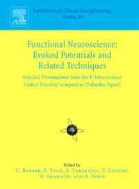 C. Barber, S. Tsuji, S. Tobimatsu, T. Uozumi, N. Akamatsu and A. Eisen (Eds.) — Functional Neuroscience: Evoked Potentials and Related Techniques
