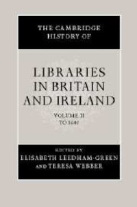 Giles Mandelbrote, K. A. Manley — The Cambridge History of Libraries in Britain and Ireland -